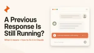 A Previous Response Is Still Running in This Conversation” in Claude — What It Means and How to Fix It