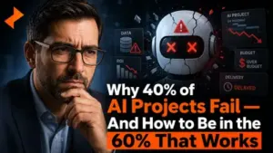 Why 40% of AI Projects Fail — And How to Be in the 60% That Works